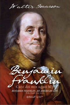 Benjamin Franklin – Cuộc Đời Một Người Mỹ –  Phát Hành Dự Kiến  10/08/2018