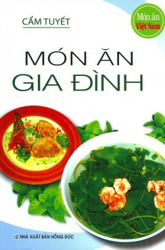 Món Ăn Việt Nam – Món Ăn Gia Đình