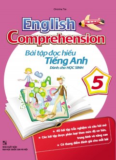 English Comprehension – Bài Tập Đọc Hiểu Tiếng Anh Dành Cho Học Sinh 5