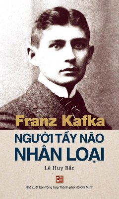 Franz Kafka – Người Tẩy Não Nhân Loại
