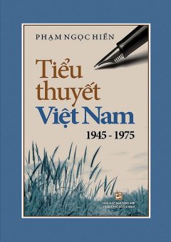 Tiểu Thuyết Việt Nam 1945 – 1975