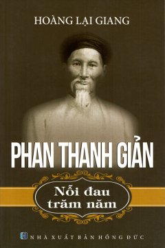 Phan Thanh Giản – Nỗi Đau Trăm Năm (Tái Bản 2017)