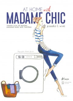 At Home With Madame Chic – Thanh Lịch Từ Những Khoảnh Khắc Đời Thường