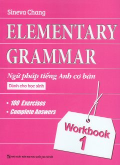 Elementary Grammar – Ngữ Pháp Tiếng Anh Cơ Bản Dành Cho Học Sinh – Workbook 1