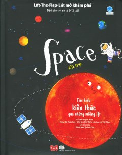 Space – Vũ Trụ (Lift-The-Flap-Lật Mở Khám Phá)