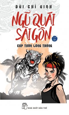 Ngũ Quái Sài Gòn – Tập 17: Cọp Thần Lông Trắng
