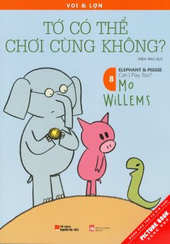 Picture Book Song Ngữ – Voi & Lợn – Tập 8: Tớ Có Thể Chơi Cùng Không?