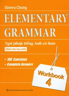 Elementary Grammar – Ngữ Pháp Tiếng Anh Cơ Bản Dành Cho Học Sinh – Workbook 4