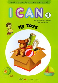 Bộ Sách Hướng Dẫn Học Tiếng Anh Cho Trẻ – I Can 1: My Toys