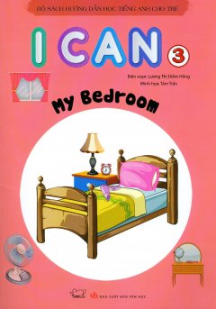 Bộ Sách Hướng Dẫn Học Tiếng Anh Cho Trẻ – I Can 3: My Bedroom