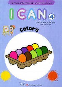 Bộ Sách Hướng Dẫn Học Tiếng Anh Cho Trẻ – I Can 4: Colors