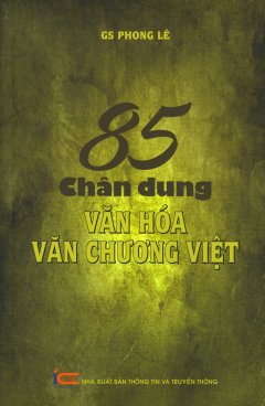 85 Chân Dung Văn Hóa – Văn Chương Việt