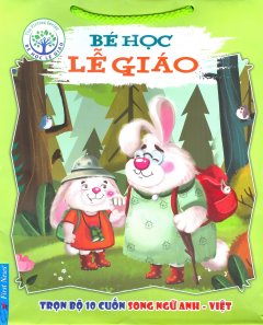 Bé Học Lễ Giáo – Song Ngữ (Túi 10 Cuốn)