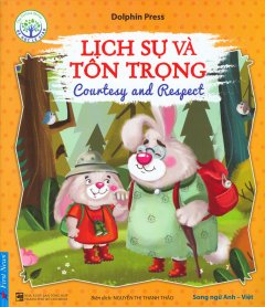 Bé Học Lễ Giáo – Lịch Sự Và Tôn Trọng (Song Ngữ)