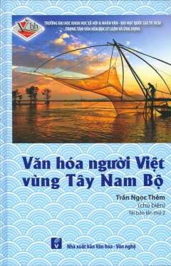 Văn Hóa Người Việt Vùng Tây Nam Bộ (Tái Bản 2018)