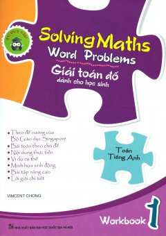 Solving Maths Word Problems – Giải Toán Đố Dành Cho Học Sinh – Workbook 1