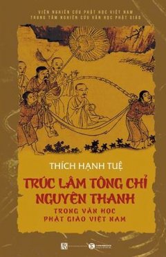 Trúc Lâm Tông Chỉ Nguyên Thanh Trong Văn Học Phật Giáo Việt Nam –  Phát Hành Dự Kiến  22/10/2018