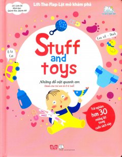 Stuff And Toys – Những Đồ Vật Quanh Em (Lift-The-Flap-Lật Mở Khám Phá)