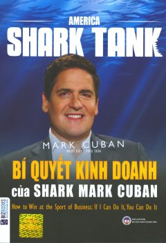 Bí Quyết Kinh Doanh Của Shark Mark Cuban