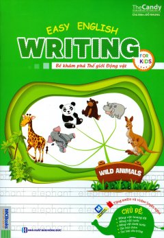 Easy English Writing For Kids – Bé Khám Phá Thế Giới Động Vật