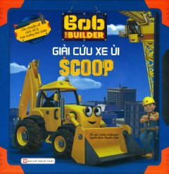 Bob The Builder – Giải Cứu Xe Ủi Scoop