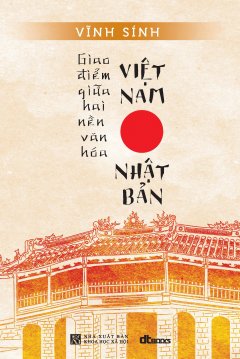Giao Điểm Giữa Hai Nền Văn Hóa Việt Nam Và Nhật Bản –  Phát Hành Dự Kiến  20/11/2018