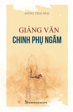 Giảng Văn Chinh Phụ Ngâm –  Phát Hành Dự Kiến  30/11/2018