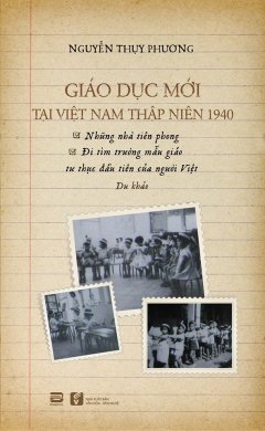 Giáo Dục Mới Tại Việt Nam Thập Niên 1940 –  Phát Hành Dự Kiến  30/11/2018