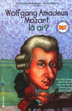 Wolfgang Amadeus Mozart Là Ai?