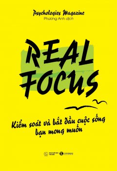 Real Focus – Kiểm Soát Và Bắt Đầu Cuộc Sống Bạn Mong Muốn –  Phát Hành Dự Kiến  20/01/2019