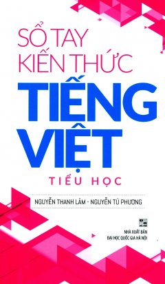 Sổ Tay Kiến Thức Tiếng Việt – Tiểu Học
