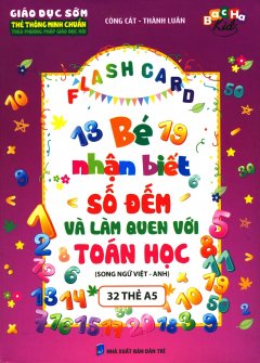 Flash Card – Bé Nhận Biết Số Đếm Và Làm Quen Với Toán Học (Song Ngữ Việt – Anh)