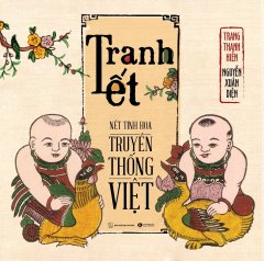 Tranh Tết – Nét Tinh Hoa Truyền Thống Việt –  Phát Hành Dự Kiến  20/02/2019