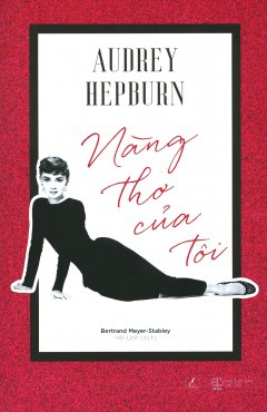 Audrey Hepburn – Nàng Thơ Của Tôi
