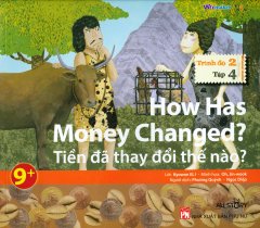 How Has Money Changed? – Tiền Đã Thay Đổi Thế Nào? (Trình Độ 2 – Tập 4) – Kèm 1 CD
