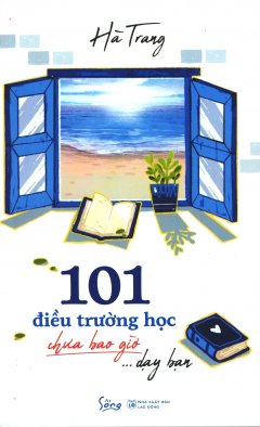 101 Điều Trường Học Chưa Bao Giờ Dạy Bạn