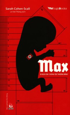 Max – Bi Kịch Của “Chủng Tộc Thượng Đẳng”