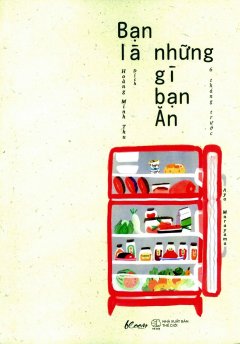 Bạn Là Những Gì Bạn Ăn 6 Tháng Trước