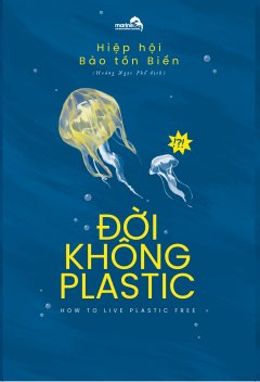 Đời Không Plastic –  Phát Hành Dự Kiến  25/04/2019
