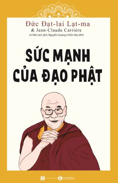 Sức Mạnh Của Đạo Phật (Tái Bản 2019) –  Phát Hành Dự Kiến  07/05/2019
