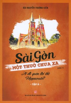 Sài Gòn Một Thuở Chưa Xa – Tập 2: Ai Đã Quên Lời Thề Hippocrate?