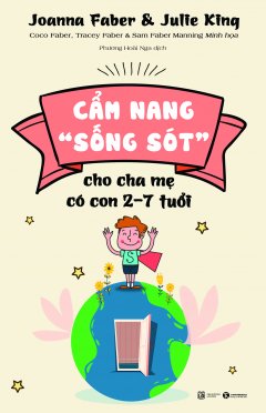 Cẩm Nang “Sống Sót” Cho Cha Mẹ Có Con 2 – 7 Tuổi –  Phát Hành Dự Kiến  25/07/2019