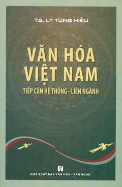 Văn Hóa Việt Nam: Tiếp Cận Hệ Thống – Liên Ngành