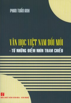 Văn Học Việt Nam Đổi Mới – Từ Những Điểm Nhìn Tham Chiếu