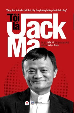 Tôi Là Jack Ma (Tái Bản 2019)