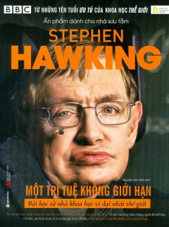 Stephen Hawking – Một Trí Tuệ Không Giới Hạn