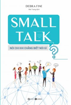 Small Talk – Nói Chi Khi Chẳng Biết Nói Gì? –  Phát Hành Dự Kiến  15/09/2019