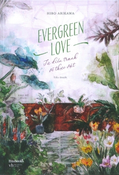 Evergreen Love – Từ Điển Tranh Về Thực Vật