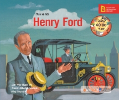 Những Bộ Óc Vĩ Đại – Vua Xe Hơi Henry Ford (Tái Bản 2019) –  Phát Hành Dự Kiến  10/10/2019