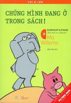 Picture Book Song Ngữ – Voi & Lợn – Tập 9: Chúng Mình Đang Ở Trong Sách!
